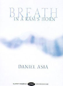 Daniel Asia - Breath In A Ram's Horn (DVD)