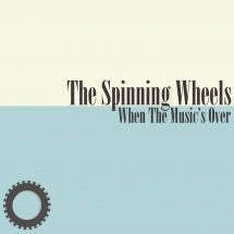 Spinning Wheels - When the Music's Over (CD)