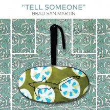 Brad San Martin - Tell Someone (CD)
