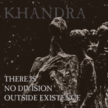 Khandra - There Is No Division Outside Existence (CD)