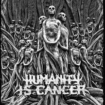 Humanity Is Cancer - Humanity Is Cancer (CD)