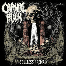 Carnal Ruin - Soulless I Remain (CD)