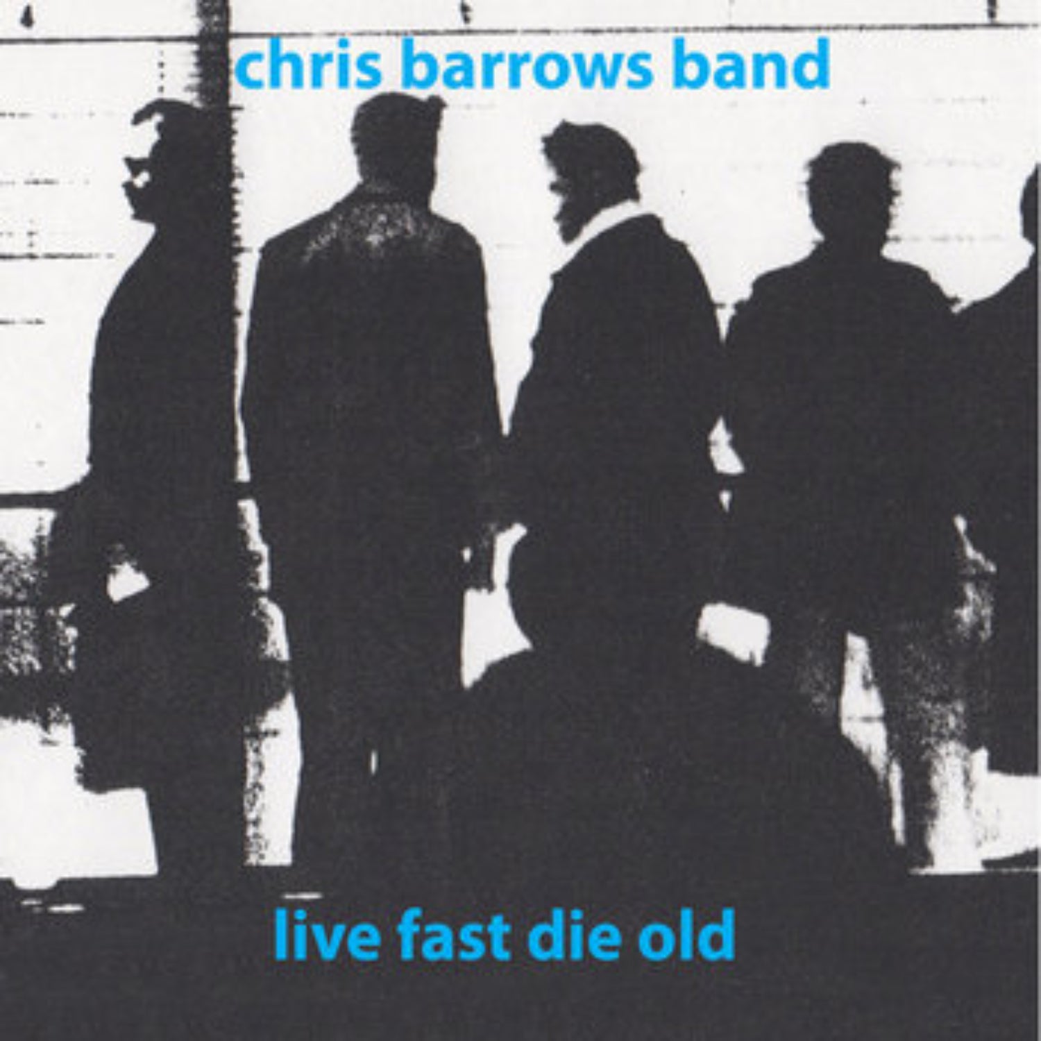 Chris Barrows Band - Live Fast Die Old (7 INCH)