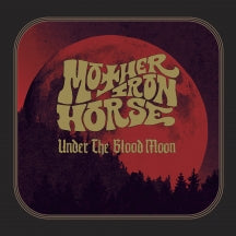 Mother Iron Horse - Under The Blood Moon (CD)