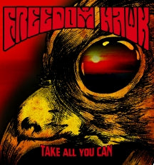 Freedom Hawk - Take All You Can (CD)