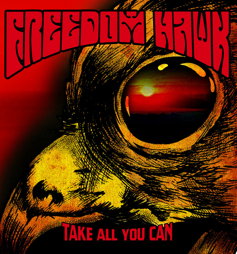 Freedom Hawk - Take All You Can (LP)