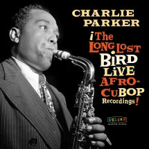 Charlie Parker - Afro Cuban Bop: The Long Lost Bird Live Recordings (CD)