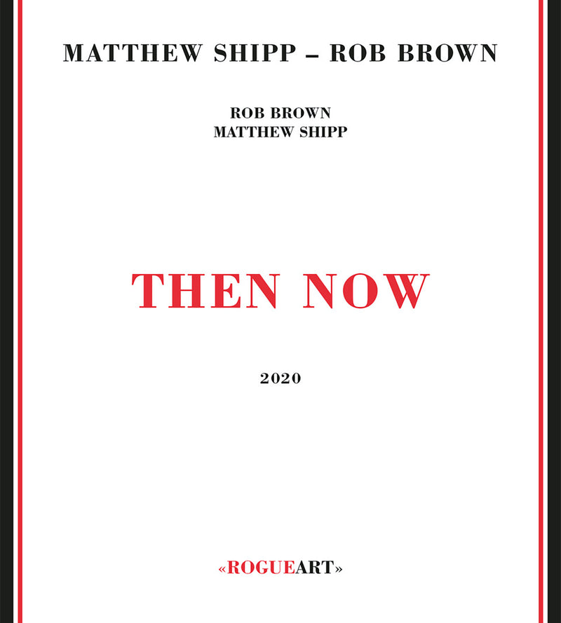 Matthew Shipp & Rob Brown - Then Now (CD)