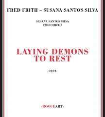 Fred Frith & Susana Santos Silva - Laying Demons To Rest (CD)