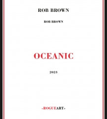 Rob Brown - Oceanic (CD)