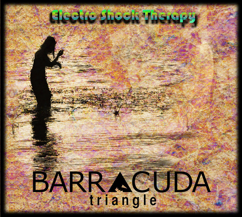 Barracuda Triangle - Electro Shock Therapy (CD)