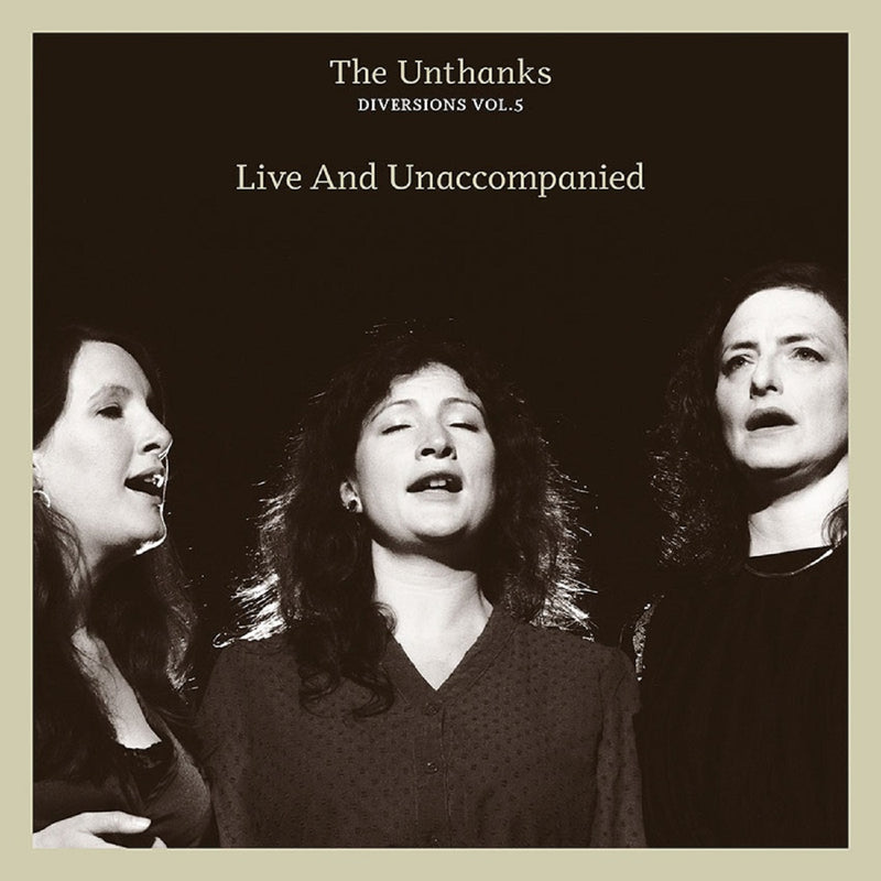 Unthanks - Diversions Vol.5: Live And Unaccompanied (CD)
