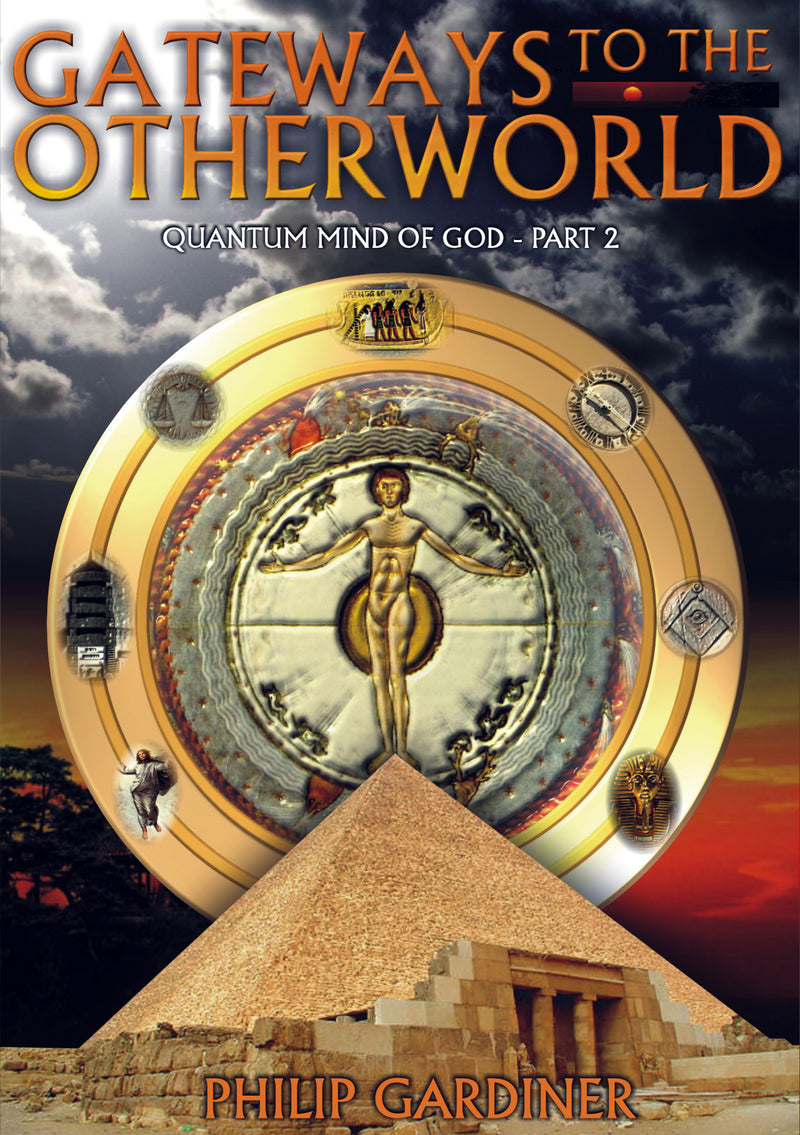 Gateways to the Otherworld: Quantum Mind of God Part 2 (DVD)