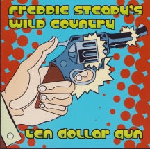 Freddie Steady's Wild Country - Ten Dollar Gun (CD)