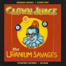 Uranium Savages - Clown Juice (CD)