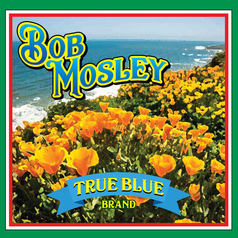 Bob Mosley - True Blue (CD)