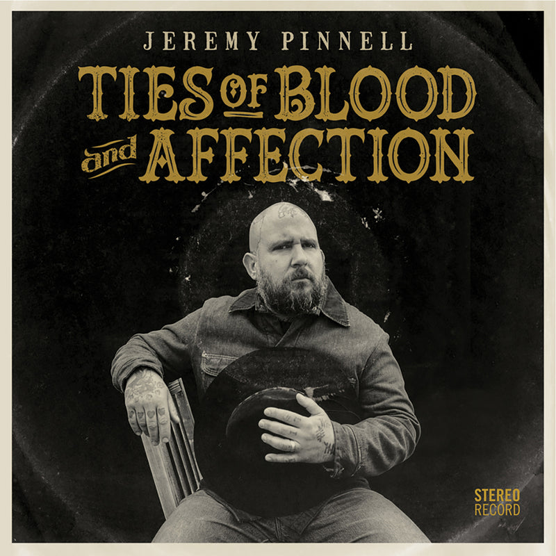 Jeremy Pinnell - Ties Of Blood And Affection (LP)