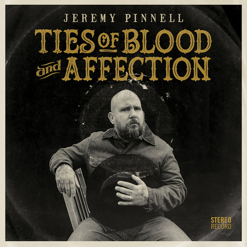 Jeremy Pinnell - Ties Of Blood And Affection (CD)