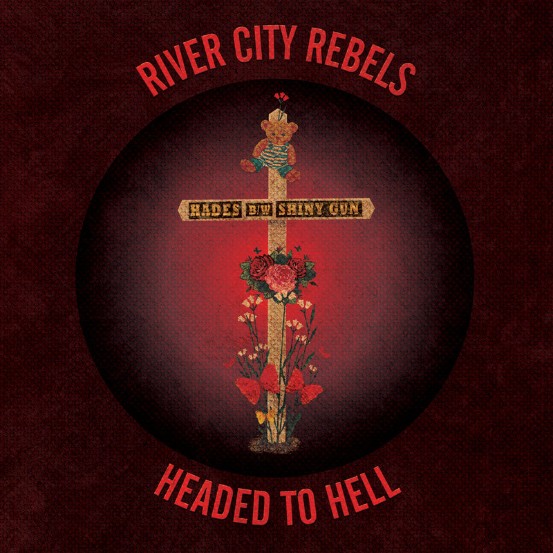 River City Rebels - Headed To Hell (7 INCH)