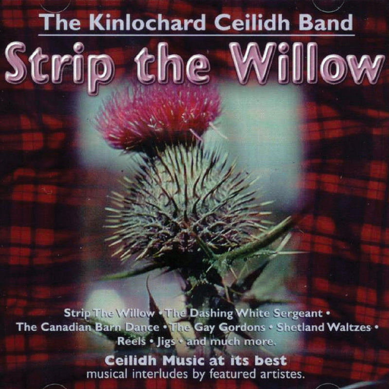 The Kinlochard Ceilidh Band - Strip The Willow (CD)