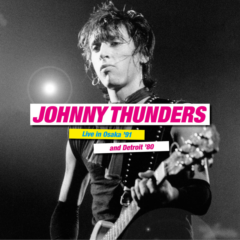 Johnny Thunders - Live In Osaka '91 & Detroit '80 (LP)