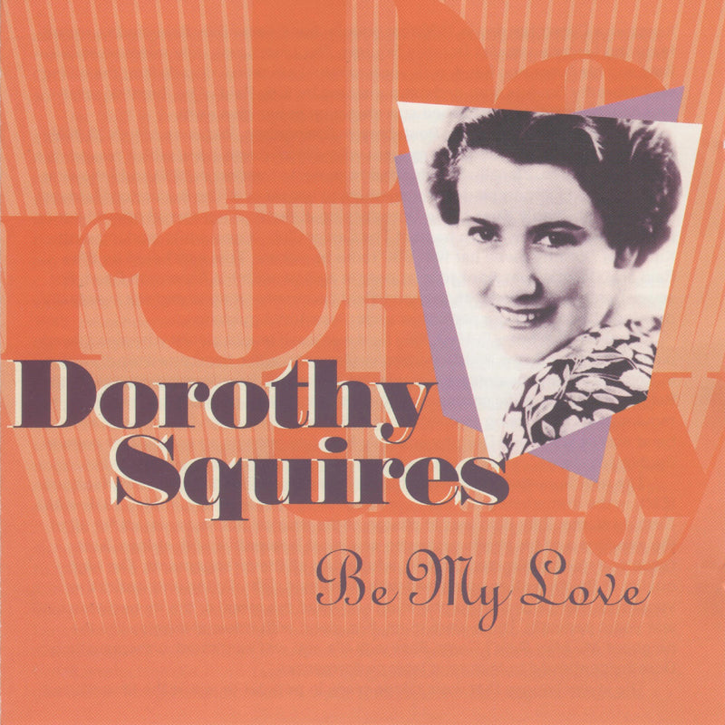 Dorothy Squires - Be My Love (CD)