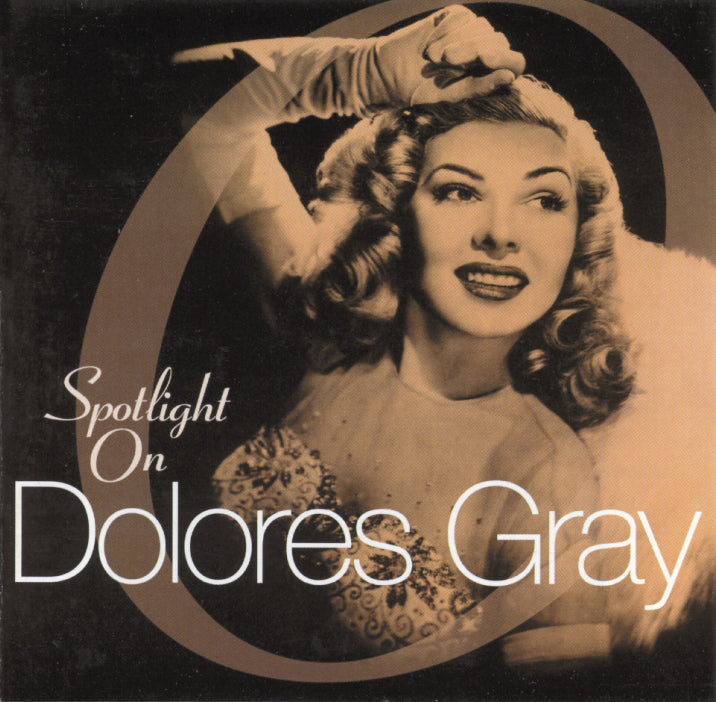 Dolores Gray - Spotlight On Dolores Gray (CD)