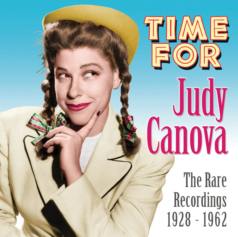 Judy Canova - Time For Judy Canova: Rare Recordings 1928-1962 (CD)