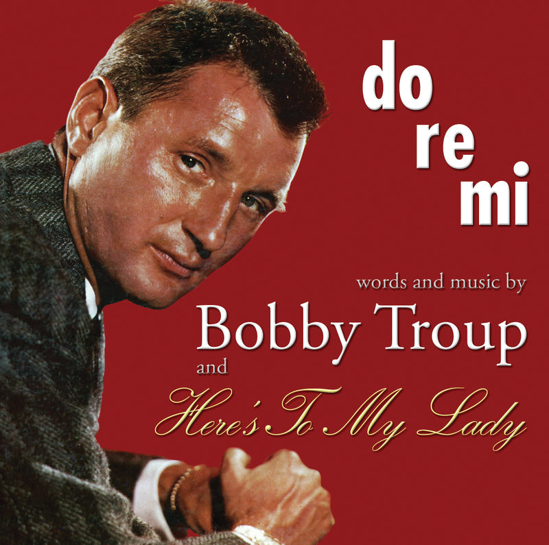 Bobby Troup - Do-re-mi / Here's To My Lady (CD)