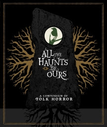 All The Haunts Be Ours: A Compendium Of Folk Horror (Blu-ray)