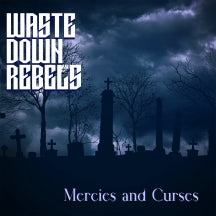 Waste Down Rebels - Mercies And Curses (CD)