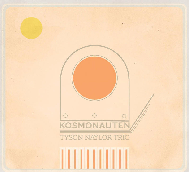 Tyson Naylor Trio - Kosmonauten (CD)