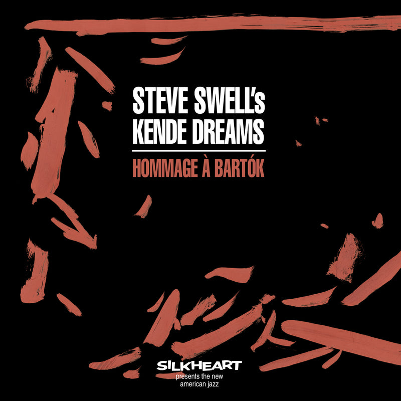 Steve Swell's Kende Dreams - Hommage A Bartok (CD)