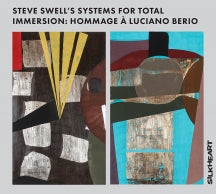 Steve Swell - Steve Swell's Systems For Total Immersion: Hommage A Luciano Berio (CD)