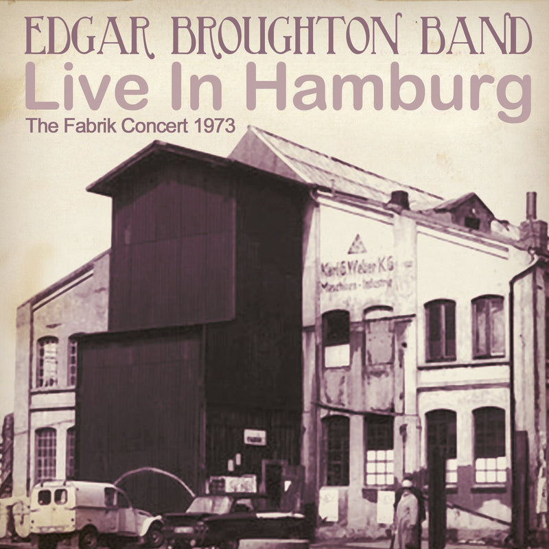 Edgar Broughton Band - Live In Hamburg: The Fabrik Concert 1973 (CD)