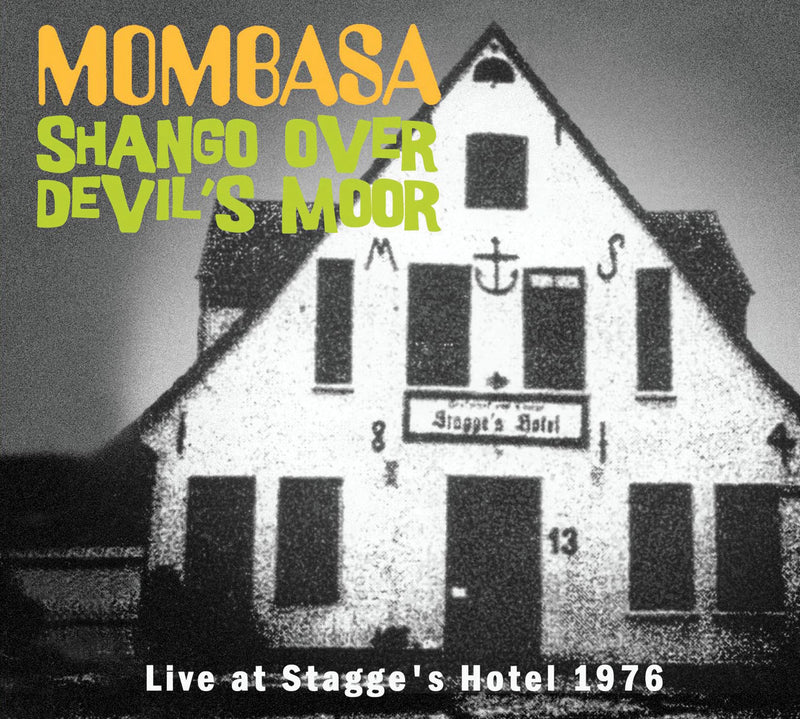 Mombasa - Shango Over Devil's Moor: Live At Stagge's Hotel 1976 (CD)