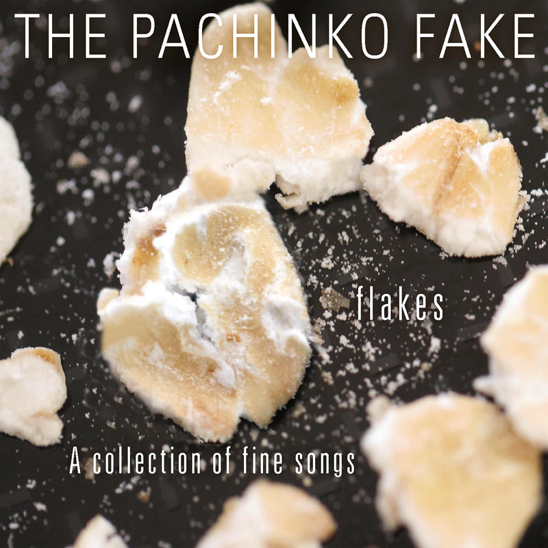 Pachinko Fake - Flakes: A Collection Of Fine Songs (CD)