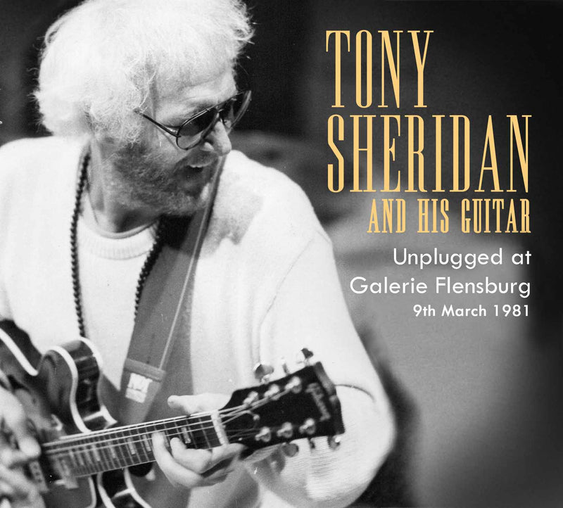 Tony Sheridan - Unplugged At Galerie Flensburg, 1981 (CD)