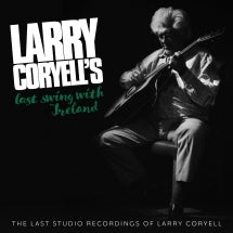 Larry Coryell - Larry Coryell's Last Swing With Ireland (CD)