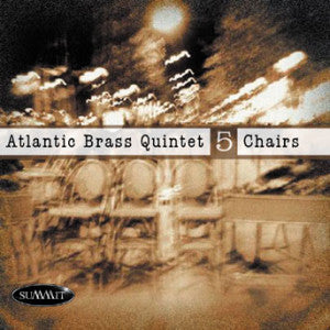 Atlantic Brass Quintet - Five Chairs (CD)