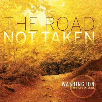 Washington Trombone Ensemble - The Road Not Taken (CD)