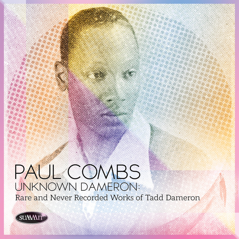 Paul Combs - Unknown Dameron: Rare And Never Recorded Works Of Tadd Dameron (CD)