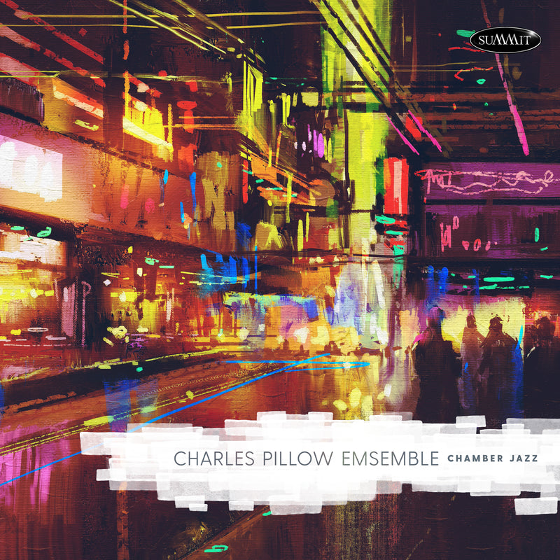 Charles Pillow Ensemble - Chamber Jazz (CD)