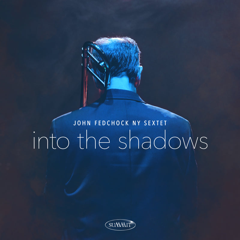 John Fedchock NY Sextet - Into The Shadows (CD)