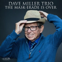 Dave Miller Trio - The Mask-erade Is Over (CD)