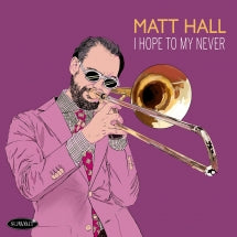 Matt Hall - I Hope To My Never (CD)