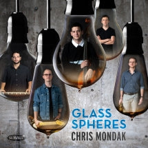 Chris Mondak - Glass Spheres (CD)