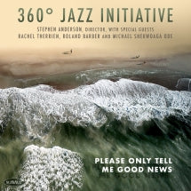 360ᵒ Jazz Initiative - Please Only Tell Me Good News (CD/DVD)