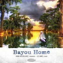 Hana Beloglavec & Liz Ames - Bayou Home (CD)