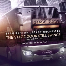 Stan Kenton Legacy Orchestra - The Stage Door Still Swings (And Movies Too) (CD)